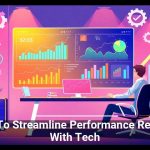 How To Streamline Performance Reviews With Tech